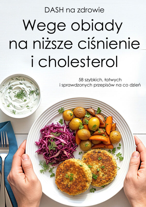 DASH na zdrowie – wege obiady na niższe ciśnienie i cholesterol [ebook]