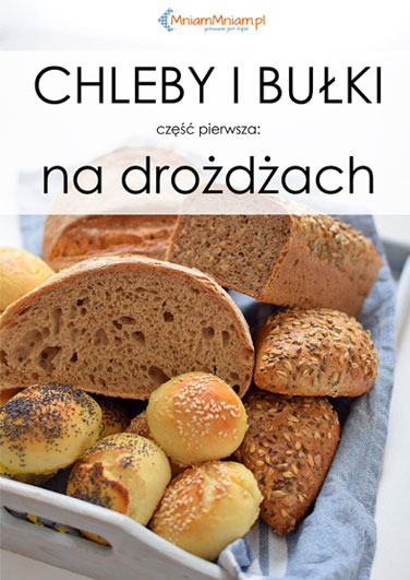 CHLEBY I BUŁKI. Część pierwsza: na drożdżach [ebook]