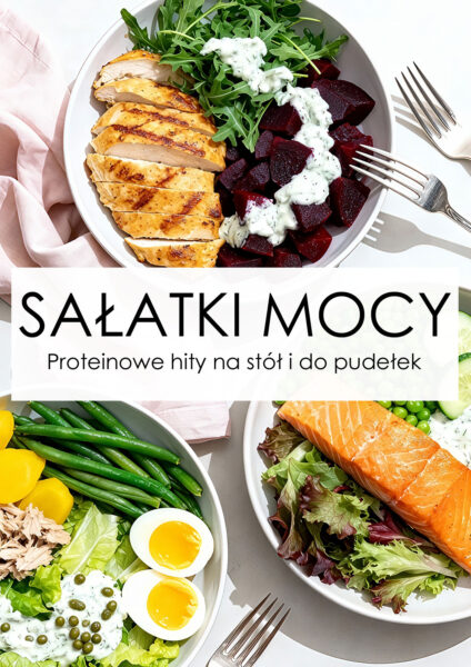 Sałatki mocy. Proteinowe hity na stół i do pudełek [ebook]